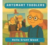 Lucy M Pimpinella Hello Grant Wood (Tascabile) Artsmart Toddlers