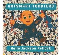 Lucy M Pimpinella Hello Jackson Pollock (Tascabile) Artsmart Toddlers