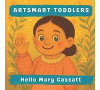 Lucy M Pimpinella Hello Mary Cassatt (Tascabile) Artsmart Toddlers