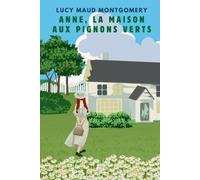 Lucy Maud Montg ANNE, LA MAISON AUX PIGNONS VERTS (version française (Tascabile)