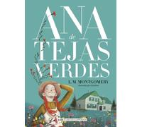 Lucy Maud Montgomery Ana de Tejas Verdes (Copertina rigida) Clásicos Ilustrados