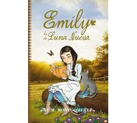 Lucy Maud Montgomery Emily, La de Luna Nueva (Tascabile)
