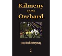 Lucy Maud Montgomery Kilmeny of the Orchard (Tascabile)