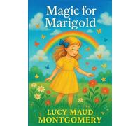 Lucy Maud Montgomery Magic for Marigold (Tascabile)