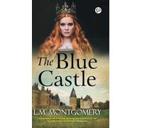 Lucy Maud Montgomery The Blue Castle (Copertina rigida)