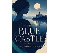 Lucy Maud Montgomery The Blue Castle (Tascabile)