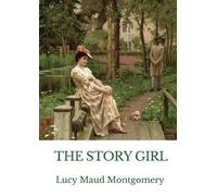 Lucy Maud Montgomery The Story Girl (Tascabile)