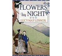 Lucy May Lennox Flowers by Night (Tascabile)