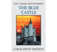 Lucy Montgomery The Blue Castle (Large Print) (Tascabile)