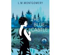 Lucy Montgomery The Blue Castle (Tascabile)
