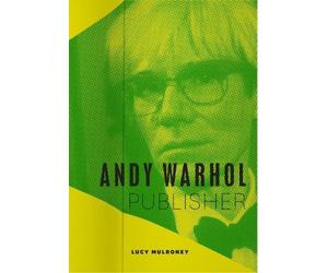 Lucy Mulroney Andy Warhol, Publisher (Copertina rigida)