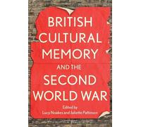 Lucy Noakes British Cultural Memory and the Second World War (Tascabile)