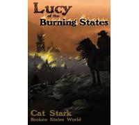 Lucy of the Burning States: Broken States World Book Two: 2