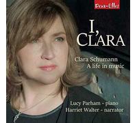 Lucy Parham; Harriet Walter - Clara Schumann: I, Clara