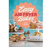 Lucy Parissi Easy Air Fryer Bakes (Copertina rigida)