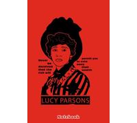 Lucy Parsons Quote Notebook: 6x9 120 Pages Lined College Ruled Notebook - For Girls, Students, Teachers, Staff, Perfect Gift
