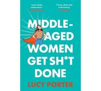 Lucy Porter Middle-Aged Women Get Sht Done (Copertina rigida)