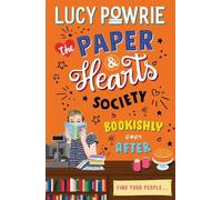 Lucy Powrie The Paper & Hearts Society: Bookishly Ever After (Tascabile)