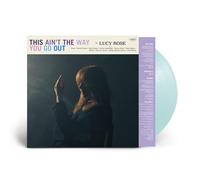 Lucy Rose - This Ain't The Way You Go Out (Transparent Sky Blue Vinyl)