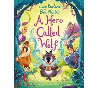 Lucy Rowland A Hero Called Wolf (Copertina rigida)