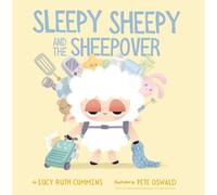 Lucy Ruth Cummins Sleepy Sheepy and the Sheepover (Copertina rigida)