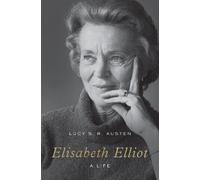Lucy S. R. Austen Elisabeth Elliot (Copertina rigida)