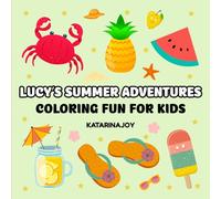 Lucy’s Summer Adventures: A Fun Summer Coloring Book for kids ages 3-6,
