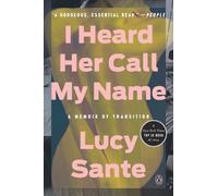 Lucy Sante I Heard Her Call My Name (Tascabile)