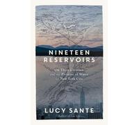 Lucy Sante Nineteen Reservoirs (Copertina rigida)