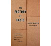 Lucy Sante The Factory of Facts (Tascabile)