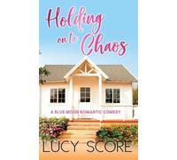 Lucy Score Holding On To Chaos (Tascabile) Blue Moon