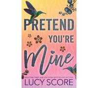 Lucy Score Pretend You're Mine (Tascabile) Benevolence
