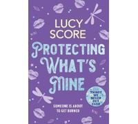 Lucy Score Protecting What’s Mine (Tascabile) Benevolence Series