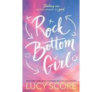 Lucy Score Rock Bottom Girl (Tascabile)