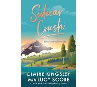 Lucy Score Claire Kingsley Sidecar Crush (Tascabile) Bootleg Springs