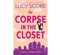 Lucy Score The Corpse in the Closet (Tascabile) Riley Thorn