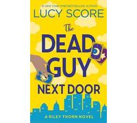 Lucy Score The Dead Guy Next Door (Copertina rigida)