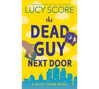 Lucy Score The Dead Guy Next Door (Tascabile) Riley Thorn