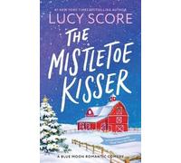 Lucy Score The Mistletoe Kisser (Tascabile) Blue Moon