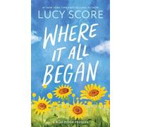 Lucy Score Where It All Began (Tascabile) Blue Moon