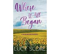 Lucy Score Where It All Began (Tascabile) Blue Moon
