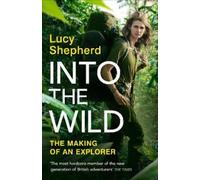 Lucy Shepherd Into the Wild (Copertina rigida)