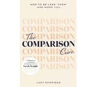 Lucy Sheridan The Comparison Cure (Tascabile)