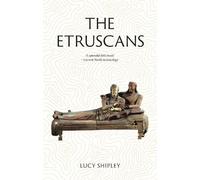 Lucy Shipley The Etruscans (Tascabile) Lost Civilizations