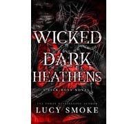 Lucy Smoke Wicked Dark Heathens (Copertina rigida)