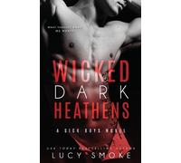 Lucy Smoke Wicked Dark Heathens (Tascabile) Sick Boys