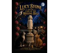 Lucy Stone and the Case of the Missing Bell