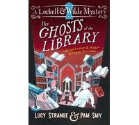 Lucy Strange Lockett & Wilde: The Ghosts of the Library (Tascabile)
