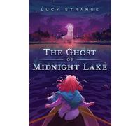 Lucy Strange The Ghost of Midnight Lake (Copertina rigida)