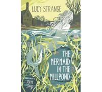 Lucy Strange The Mermaid in the Millpond (Tascabile)